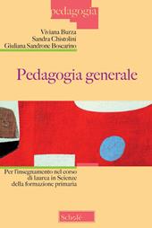 Pedagogia generale per l'insegnamento nel corso di laurea in scienze della formazione primaria. Nuova ediz.