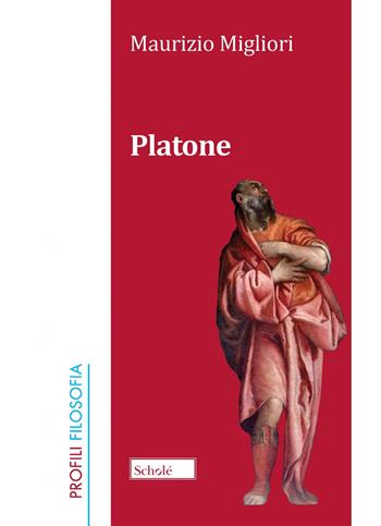 Platone. Nuova ediz. - Maurizio Migliori - Libro Scholé 2022, Profili. Filosofia | Libraccio.it