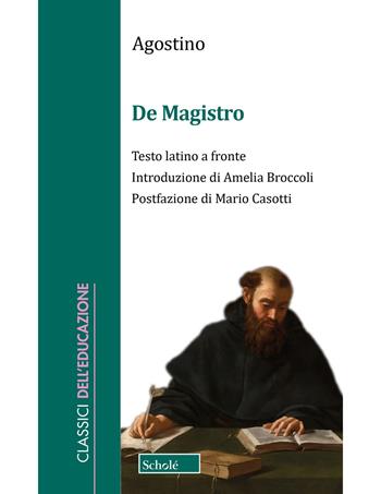 De magistro. Testo latino a fronte - Agostino (sant') - Libro Scholé 2024, Classici dell'educazione | Libraccio.it