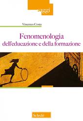 Fenomenologia dell'educazione e della formazione. Nuova ediz.