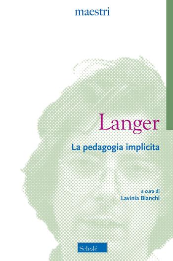 La pedagogia implicita - Alexander Langer - Libro Scholé 2023, Maestri | Libraccio.it