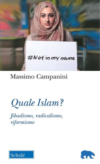 Quale Islam? Jihadismo, radicalismo, riformismo - Massimo Campanini - Libro Morcelliana 2023, Orso blu | Libraccio.it