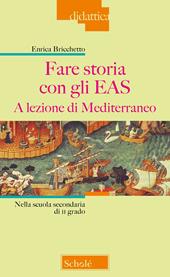 Fare storia con gli EAS. A lezione di Mediterraneo. Nella scuola secondaria di II grado