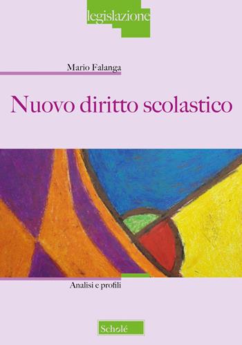 Nuovo diritto scolastico. Analisi e profili - Mario Falanga - Libro Scholé 2024, Legislazione | Libraccio.it