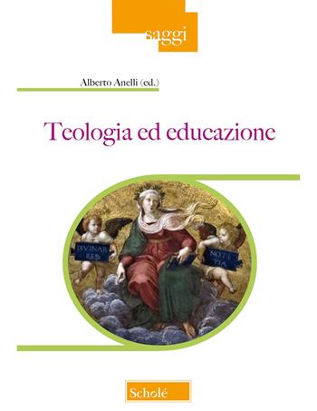 Teologia ed educazione  - Libro Scholé 2024, Saggi | Libraccio.it