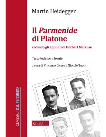 Il Parmenide di Platone. Secondo gli appunti di Herbert Marcuse - Martin Heidegger - Libro Scholé 2024, Classici del pensiero | Libraccio.it