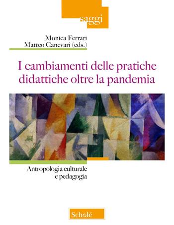 I cambiamenti della pratiche didattiche oltre la pandemia. Antropologia e pedagogia - Matteo Canevari - Libro Morcelliana 2024, Saggi | Libraccio.it