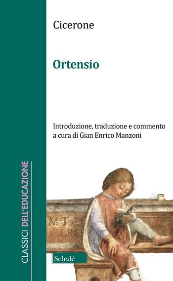 Ortensio. Testo latino a fronte - Marco Tullio Cicerone - Libro Scholé 2025, Classici dell'educazione | Libraccio.it