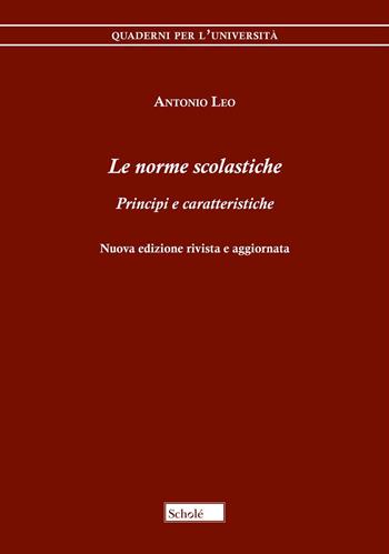 Le norme scolastiche. Principi e caratteristiche. Nuova ediz. - Antonio Leo - Libro Scholé 2024, Quaderni per l'università | Libraccio.it