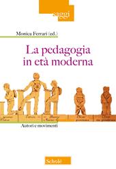 La pedagogia in età moderna. Autori e movimenti