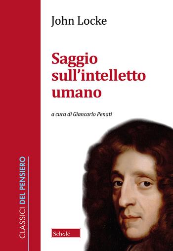 Saggio sull'intelletto umano - John Locke - Libro Scholé 2025, Classici del pensiero | Libraccio.it