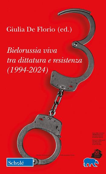 Bielorussia viva tra dittatura e resistenza (1994-2024)  - Libro Scholé 2025, Orso blu | Libraccio.it