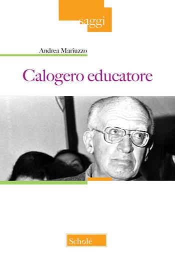 Calogero educatore - Andrea Mariuzzo - Libro Scholé 2026, Saggi | Libraccio.it