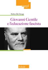 Giovanni Gentile e l'educazione fascista