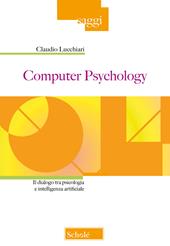 Computer Psychology. Il dialogo tra psicologia e intelligenza artificiale