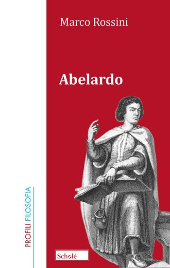Abelardo - Marco Rossini - Libro Scholé 2026, Profili. Filosofia | Libraccio.it