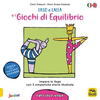 Lillo e Lalla e i giochi di equilibrio. Cucciolo yoga. Con adesivi - Clemi Tedeschi, Maria Teresa Falabella - Libro Macro Junior 2018 | Libraccio.it