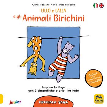 Lillo e Lalla e gli animali birichini. Cucciolo yoga. Con adesivi - Clemi Tedeschi, Maria Teresa Falabella - Libro Macro Junior 2018 | Libraccio.it