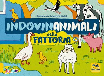 Indovinanimali della fattoria. Ediz. a colori - Miroslawa Kwiecinska - Libro Macro Junior 2019 | Libraccio.it