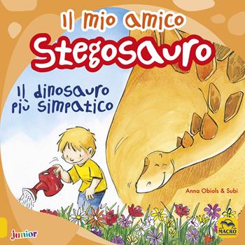 Il mio amico stegosauro. Il dinosauro più simpatico. Ediz. a colori - Anna Obiols, Subi - Libro Macro Junior 2019 | Libraccio.it