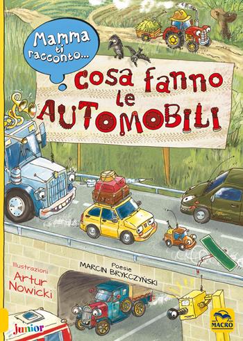 Mamma ti racconto... cosa fanno le automobili - Marcin Brykczynski, Arthur Nowicki - Libro Macro Junior 2019 | Libraccio.it