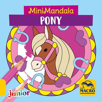 Pony. MiniMandala. Ediz. a colori - Kerstin Schoene - Libro Macro Junior 2019 | Libraccio.it