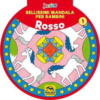 Bellissimi mandala per bambini. Vol. 1: Rosso  - Libro Macro Junior 2019 | Libraccio.it