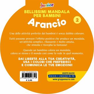 Bellissimi mandala per bambini. Vol. 2: Arancio  - Libro Macro Junior 2019 | Libraccio.it
