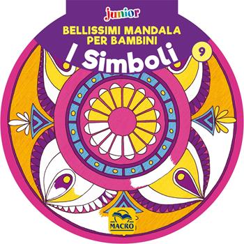 Bellissimi mandala per bambini. Vol. 9: I simboli  - Libro Macro Junior 2019 | Libraccio.it