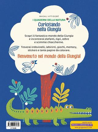 Curiosando nella giungla. Colora, gioca e divertiti. Con adesivi. Ediz. a colori - Magali Attiogbé - Libro Macro Junior 2020, I quaderni della natura | Libraccio.it