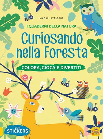 Curiosando nella foresta. Colora, gioca e divertiti. Con adesivi. Ediz. a colori - Magali Attiogbé - Libro Macro Junior 2020, I quaderni della natura | Libraccio.it
