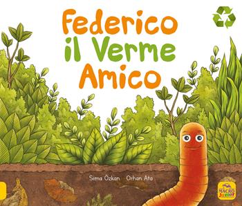 Federico il verme amico. Ediz. a colori - Sima Özkan, Orhan Ata - Libro Macro Junior 2019 | Libraccio.it