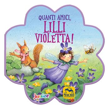 Quanti amici, Lilli Violetta! Ediz. a colori - Milena Baisch - Libro Macro Junior 2019 | Libraccio.it