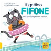 Il gattino fifone. Una favola per gestire le emozioni. Ediz. a colori