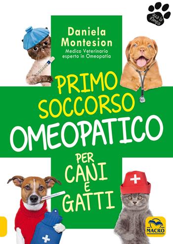 Primo soccorso omeopatico per cani e gatti - Daniela Montesion - Libro Macro Edizioni 2019, Qua la zampa | Libraccio.it