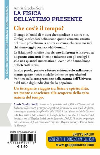 La fisica dell'attimo presente. Alla scoperta della vera natura del tempo tra fisica, mente e coscienza - Amrit Srecko Sorli - Libro Macro Edizioni 2019, I Macro tascabili di Scienza e conoscenza | Libraccio.it