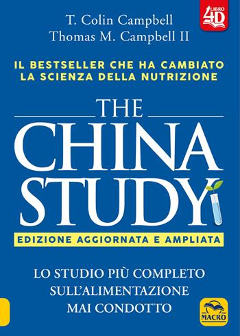 The China study. Lo studio più completo sull'alimentazione mai condotto. Ediz. ampliata. Con Contenuto digitale per download e accesso online - T. Colin Campbell, Thomas M. II Campbell - Libro Macro Edizioni 2019, Salute e alimentazione | Libraccio.it