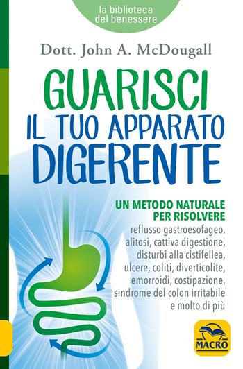 Guarisci il tuo apparato digerente. Un metodo naturale per risolvere - John A. McDougall - Libro Macro Edizioni 2026, La biblioteca del benessere | Libraccio.it