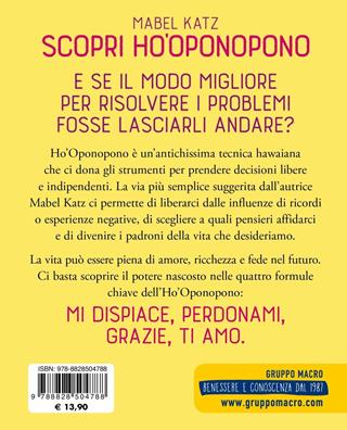 Scopri Ho'oponopono. La via più semplice - Mabel Katz - Libro Macro Edizioni 2020, Essere Felici | Libraccio.it