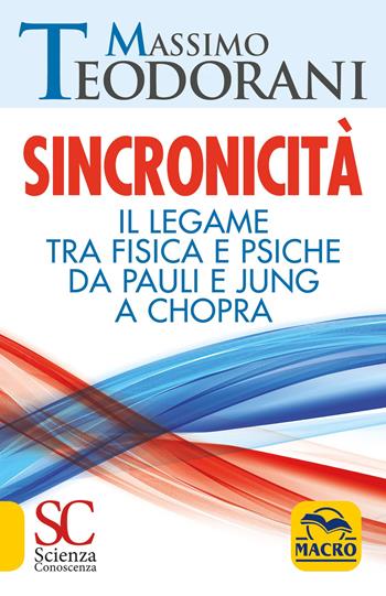 Sincronicità. Il legame tra fisica e psiche. Da Pauli e Jung a Chopra - Massimo Teodorani - Libro Macro Edizioni 2019, Scienza e conoscenza | Libraccio.it