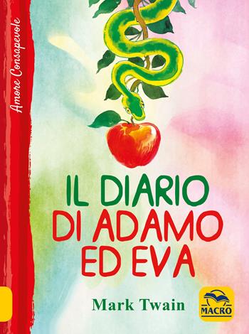 Il diario di Adamo ed Eva - Mark Twain - Libro Gruppo Editoriale Macro 2021, Amore consapevole | Libraccio.it