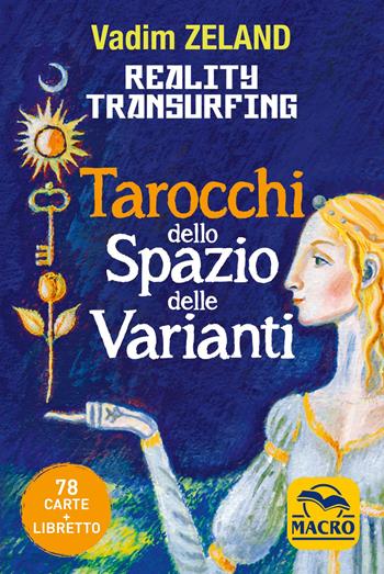 Reality transurfing. Tarocchi dello spazio delle varianti. Con 78 Carte - Vadim Zeland - Libro Gruppo Editoriale Macro 2021, Nuova saggezza | Libraccio.it