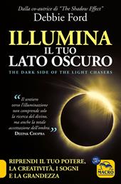 Illumina il tuo lato oscuro. Riprendi il tuo potere, la creatività, i sogni e la grandezza