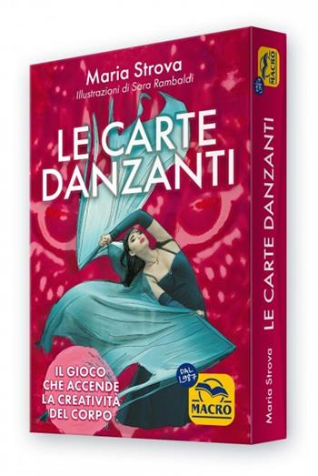 Le carte danzanti. Il gioco che accende la creatività del corpo - Maria Strova - Libro Gruppo Editoriale Macro 2023, Femminile sacro | Libraccio.it