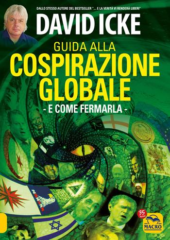 Guida alla cospirazione globale. E come fermarla - David Icke - Libro Macro Edizioni 2022, Verità nascoste | Libraccio.it