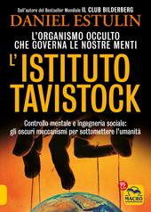 L' Istituto Tavistock. L'organismo occulto che controlla le nostre menti - Daniel  Estulin - Libro Macro Edizioni 2022, Verità nascoste 