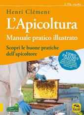 L' apicoltura. Manuale pratico illustrato