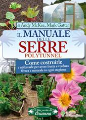 Il manuale delle serre Polytunnel. Nuova ediz.