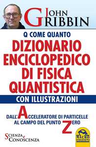 Image of Dizionario enciclopedico di fisica quantistica. Dall'acceleratore...