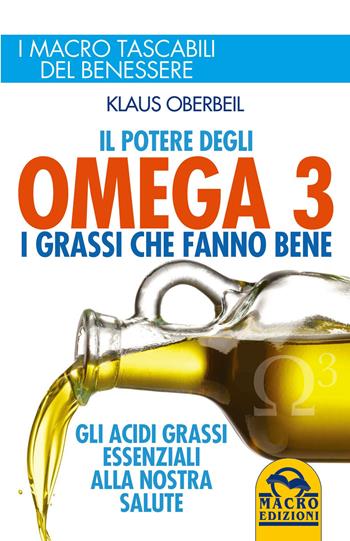 Il potere degli omega 3. I grassi che fanno bene - Klaus Oberbeil - Libro Macro Edizioni 2022, I Macro tascabili del benessere | Libraccio.it